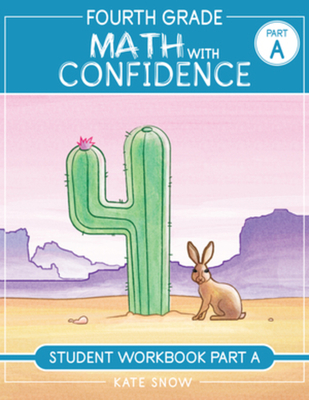 Fourth Grade Math with Confidence Student Workbook a - Kate Snow