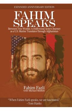 Coperta cărții 'Fahim Speaks: Between Two Worlds: A Hollywood Actor's Journey as a U.S. Marine Translator through Afghanistan - Fahim'