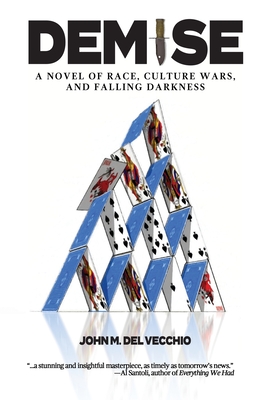 Demise: A Novel of Race, Culture Wars, and Falling Darkness - John M. Del Vecchio