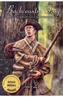 Coperta cărții 'Backcountry Fury A Sixteen-Year-Old Patriot in the Revolutionary War - Tony Zeiss'