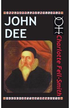 Coperta cărții 'John Dee - Charlotte Fell-smith'