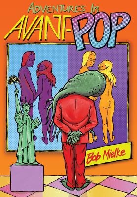 Adventures in Avant-Pop - Bob Mielke