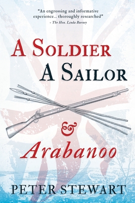 A Soldier, A Sailor and Arabanoo - Peter Stewart