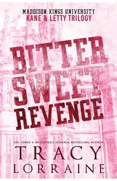 Bitter Sweet Revenge: Kane & Letty Trilogy - Tracy Lorraine