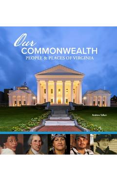 Coperta cărții 'Our Commonwealth: People and Places of Virginia - Andrew H. Talkov'