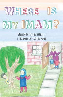 Where is My Imam? - Shelina Kermalli