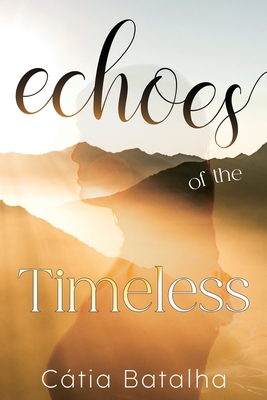 Echoes of the Timeless - Cátia Batalha