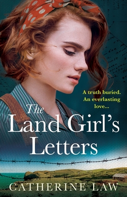 The Land Girl's Letters - Catherine Law