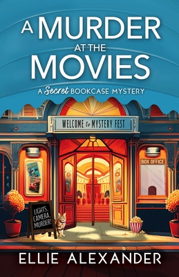 A Murder at the Movies: A Secret Bookcase Mystery - Ellie Alexander