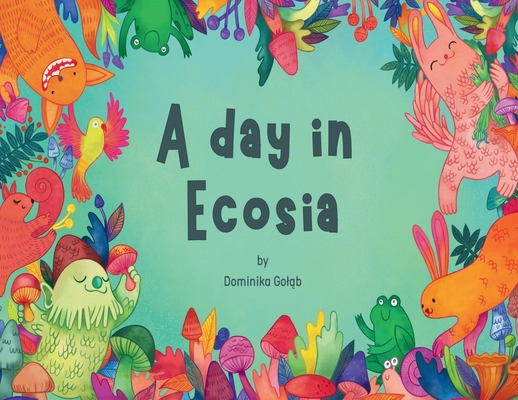 A day in Ecosia - Dominika Goląb