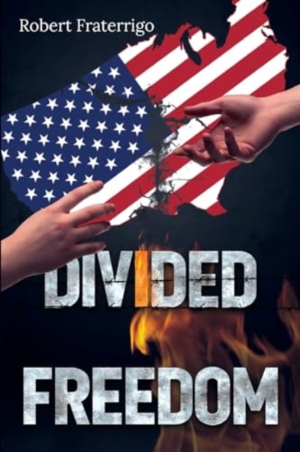 Divided Freedom - Robert Fraterrigo