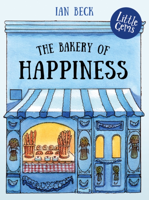 The Bakery of Happiness - Ian Beck