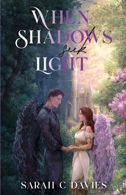 When Shadows Seek Light - Sarah C. Davies