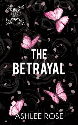 The Betrayal - Ashlee Rose