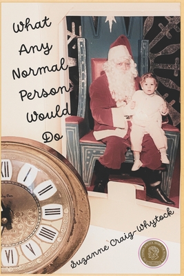 What Any Normal Person Would Do - Suzanne Craig-whytock