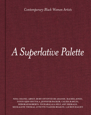 A Superlative Palette: Contemporary Black Women Artists - Dexter Wimberly