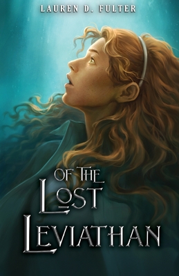 Coperta cărții 'Of The Lost Leviathan (Book Four of The Unanswered Questions Series) - Lauren D. Fulter'