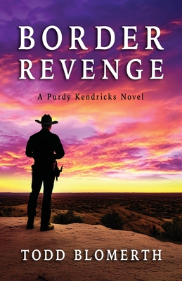Border Revenge - Todd Blomerth