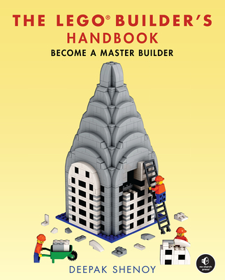 The Lego Builder's Handbook: Make Your Own Lego Models - Deepak Shenoy