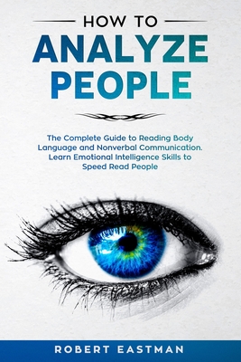 Coperta cărții 'How to Analyze People: The Complete Guide to Reading Body Language and Nonverbal Communication. Learn Emotional'