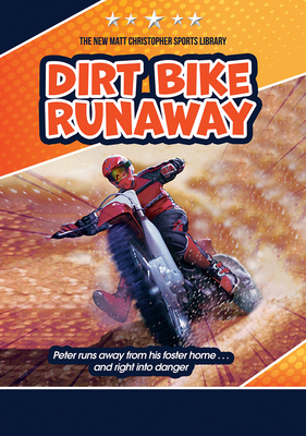 Dirt Bike Runaway - Matt Christopher