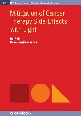 Coperta cărții 'Mitigation of Cancer Therapy Side-Effects with Light - Raj Nair'