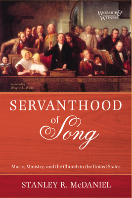 Servanthood of Song - Stanley R. Mcdaniel