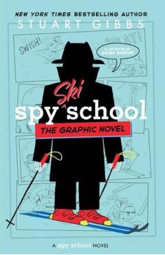 Spy Ski School the Graphic Novel - Stuart Gibbs