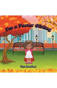 Poza produsului I'm a Foster Sibling - Toya Martinez