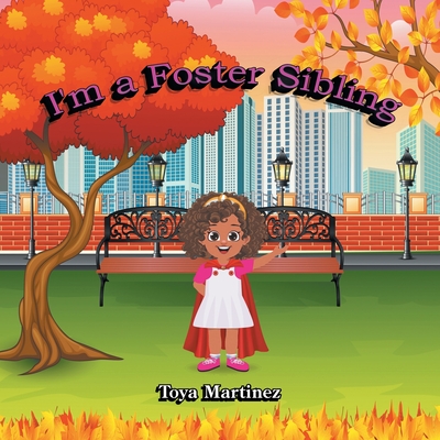 I'm a Foster Sibling - Toya Martinez