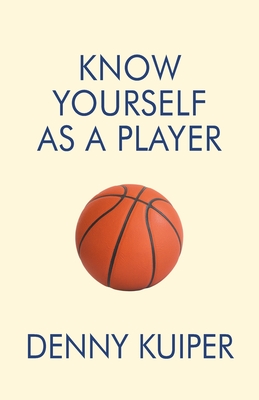 Know Yourself As A Player - Denny Kuiper