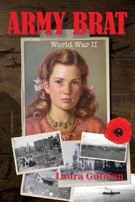 Army Brat: World War II - Laura Gutman