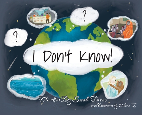 I Don't Know! - Sarah Travers