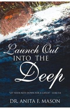 Coperta cărții 'Launch Out Into The Deep - Anita F. Mason'