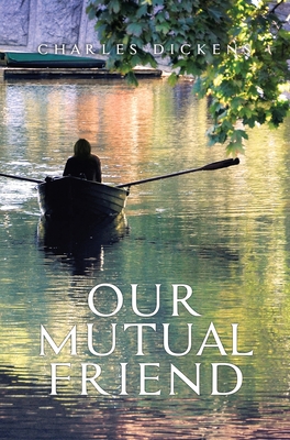 Our Mutual Friend - Charles Dickens