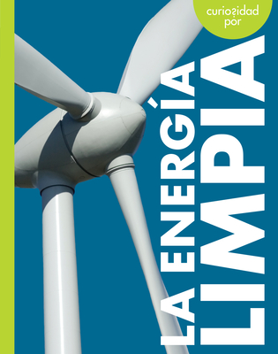 Curiosidad Por La Energía Limpia - Amy S. Hansen