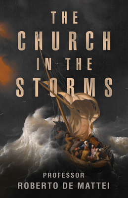 The Church in the Storms - Roberto De Mattei