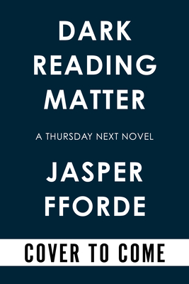Coperta cărții 'Dark Reading Matter - Jasper Fforde'