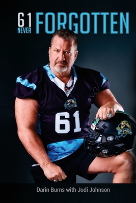 61 Never Forgotten - Darin Burns