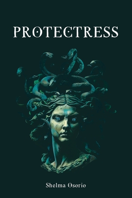 Protectress - Shelma Osorio