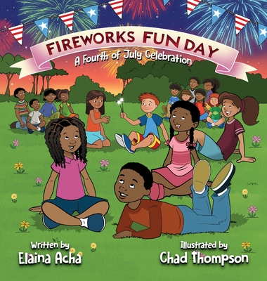 Fireworks Fun Day: A Fourth of July Celebration - Elaina Acha