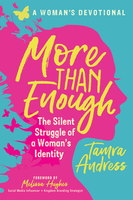 More Than Enough: The Secret Struggle of a Woman's Identity - Tamra Andress
