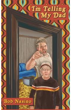 Coperta cărții 'I'm Telling My Dad - Bob Nasino'
