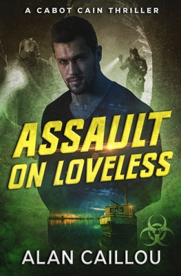 Assault on Loveless - A Cabot Cain Thriller (Book 3) - Alan Caillou