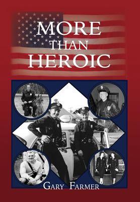 More Than Heroic: The Spoken Words of Those Who Served With The Los Angeles Police Department - Gary Farmer