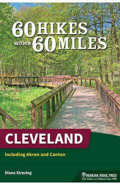 Poza produsului 60 Hikes Within 60 Miles: Cleveland: Including Akron and Canton - Diane Stresing