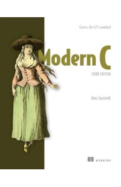 Modern C, Third Edition: Covers the C23 Standard - Jens Gustedt