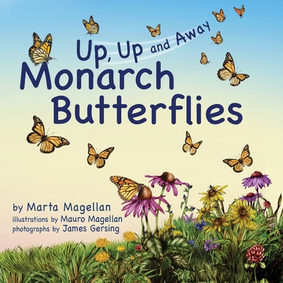 Monarch Butterflies: Up, Up, and Away - Marta Magellan