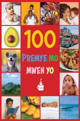 My First 100 Words in Haitian Creole: Premye 100 mo mwen yo - Li Li Books