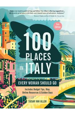 100 Places in Italy Every Woman Should Go, 5th Edition -